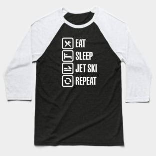 Eat sleep jet ski repeat watercraft PWC jetski Baseball T-Shirt